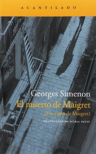 El muerto de Maigret : los casos de Maigret (Narrativa del Acantilado, Band 280)