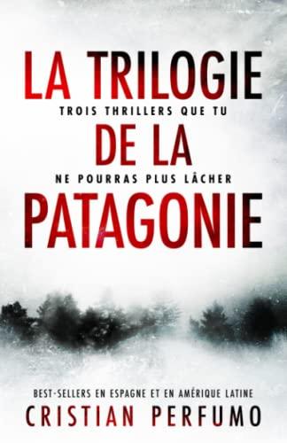 La trilogie de la Patagonie