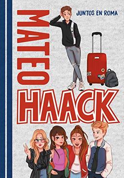 Juntos en Roma (Mateo Haack 1) (The Crazy Haacks, Band 1)