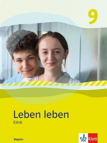 Leben leben 9. Ausgabe Bayern: Schulbuch Klasse 9 (Leben leben. Ausgabe für Bayern ab 2017)