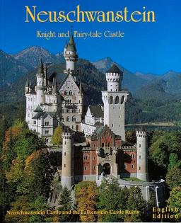 Neuschwanstein - Knight and Fairy-tale Castle: Neuschwanstein Castle and the Falkenstein Castle Ruins