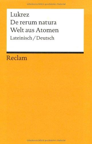 De rerum natura /Welt aus Atomen: Lat. /Dt.