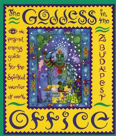 The Goddess in the Office: A Personal Energy Guide for the Spiritual Warrior at Work