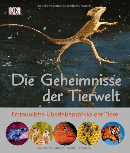 Die Geheimnisse der Tierwelt: Erstaunliche Überlebenstricks der Tiere