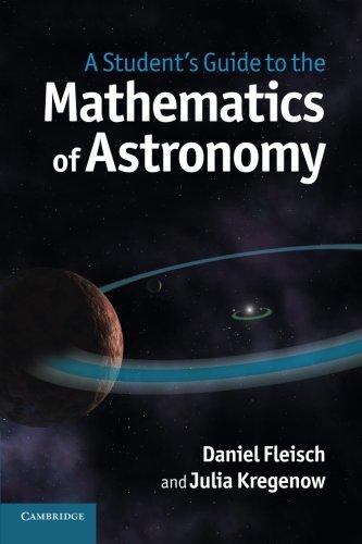 A Student's Guide to the Mathematics of Astronomy