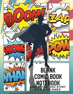 Blank Comic Book Notebook: Create Your Own Story, Comics & Graphic Novels (Comic Book Maker for Kids, Band 1)