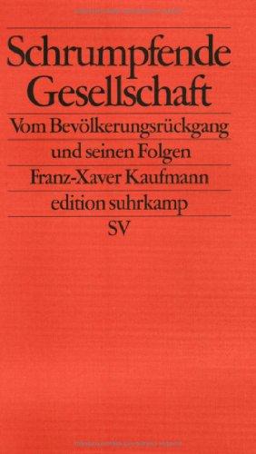 Schrumpfende Gesellschaft: Vom Bevölkerungsrückgang und seinen Folgen