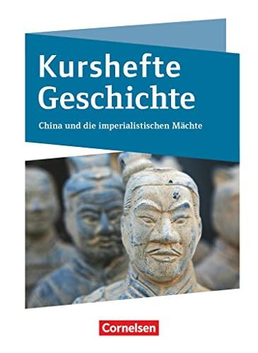 Kurshefte Geschichte - Niedersachsen: Kurshefte Geschichte: China und die imperialistischen Mächte - Schülerbuch