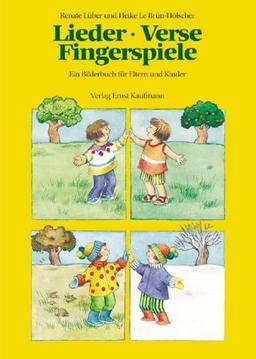 Lieder, Verse, Fingerspiele. Ein Bilderbuch für Eltern und Kinder