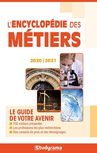 L'encyclopédie des métiers : le guide de votre avenir : 2020-2021