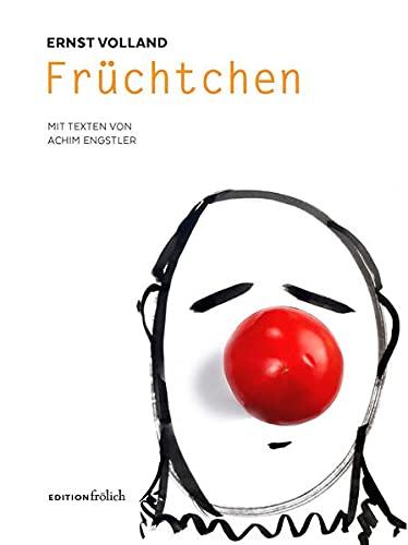 Früchtchen: Mit Texten von Achim Engstler