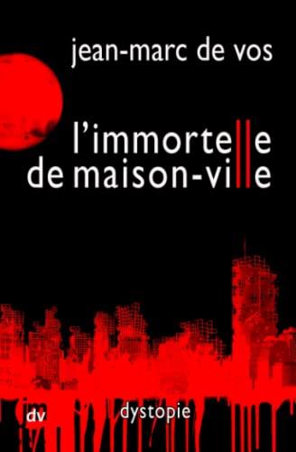 L'Immortelle de Maison-Ville