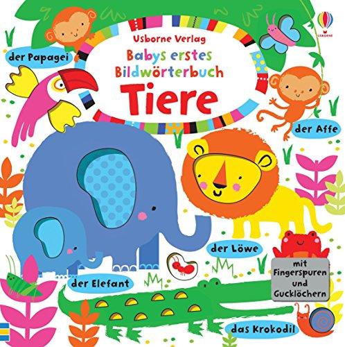 Babys erstes Bildwörterbuch: Tiere: ab 3 Monaten