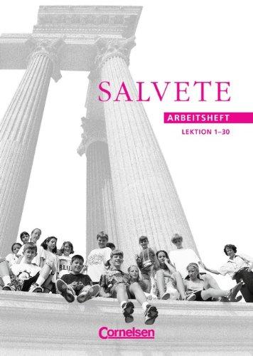 Salvete - Bisherige Ausgabe: Salvete, Arbeitsheft, Lektion 1-30