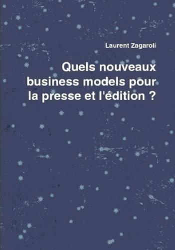 Quels nouveaux business models pour la presse et l'édition ?