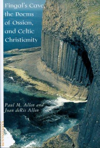 Fingal's Cave, the Poems of Ossian, and Celtic Christianity