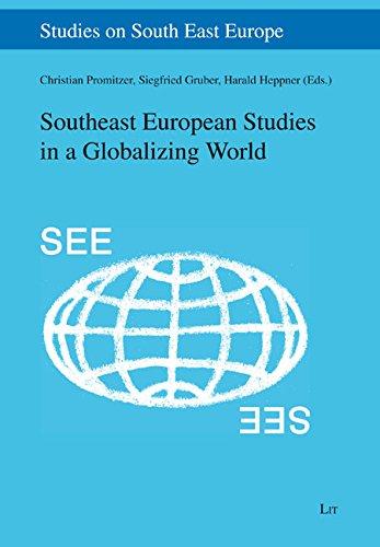 Southeast European Studies in a Globalizing World (Studies on South East Europe)