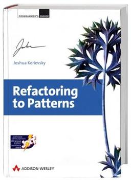 Refactoring to Patterns (Programmer's Choice)