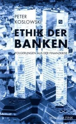 Ethik der Banken - Folgerungen aus der Finanzkrise