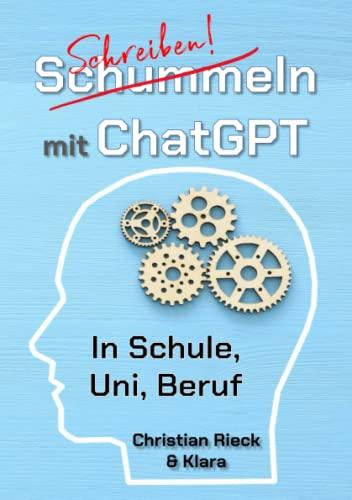 Schummeln mit ChatGPT: Eine Anleitung für Schreibfaule in Schule, Uni und Beruf