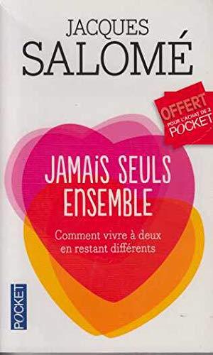 Jamais seuls ensemble: comment vivre a deux en restant differents