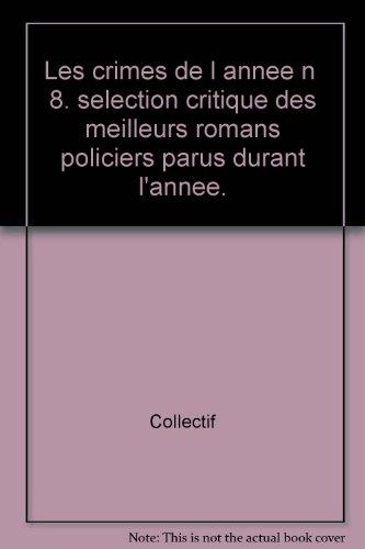 Crimes de l'année (Les), n° 8. Les crimes de l'année : sélection critique des ouvrages policiers parus entre août 1997 et août 1998