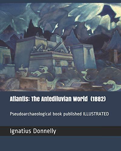 Atlantis: The Antediluvian World (1882): Pseudoarchaeological book ILLUSTRATED