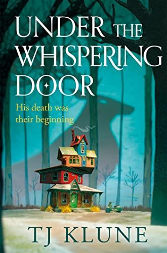 Under the Whispering Door: TJ Klune