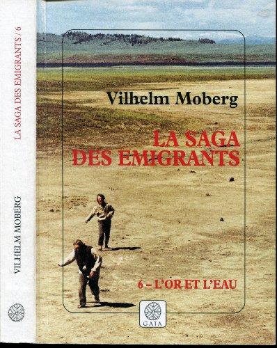 La saga des émigrants. Vol. 6. L'or et l'eau