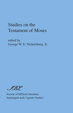 Studies on the Testament of Moses (Septuagint and Cognate Studies, Band 4)