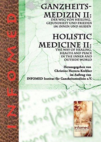 Ganzheitsmedizin II: Der Weg von Heilung, Gesundheit und Frieden im Innen und Außen