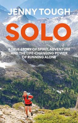 SOLO: What running across mountains taught me about life