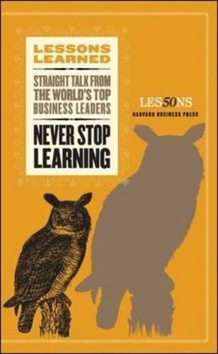 Never Stop Learning (Lessons Learned)