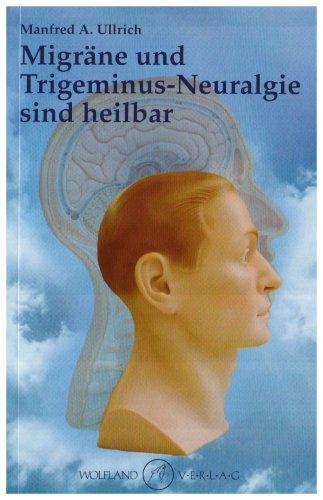 Migräne und Trigeminus-Neuralgie sind heilbar