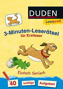 Leseprofi - 3-Minuten-Leserätsel für Erstleser: Einfach tierisch: 40 knifflige Aufgaben