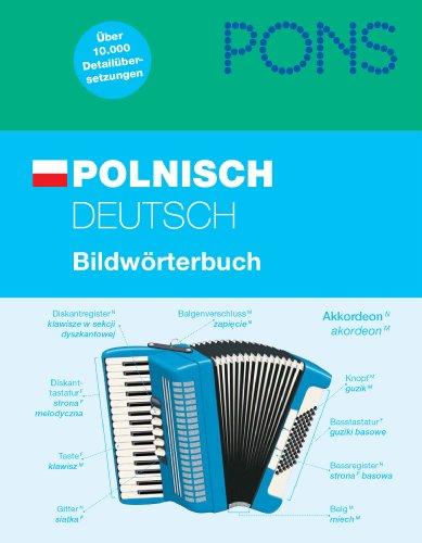 PONS Polnisch / Deutsch Bildwörterbuch: Über 10.000 Detailübersetzungen