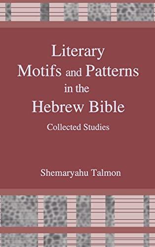 Literary Motifs and Patterns in the Hebrew Bible: Collected Essays