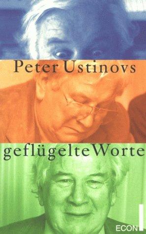 Peter Ustinovs geflügelte Worte.