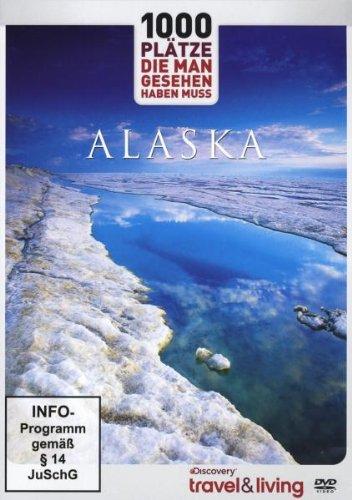 Discovery travel & living - 1000 Plätze, die man gesehen haben muss: Alaska