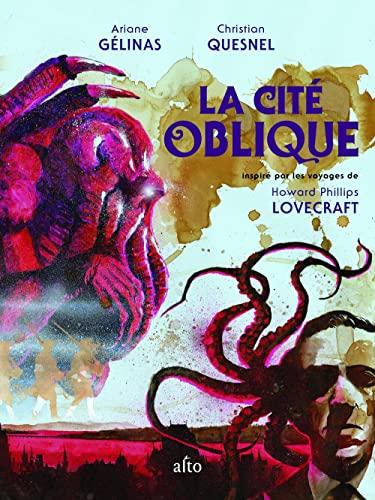 LA CITE OBLIQUE. INSPIRE PAR LES VOYAGES DE HP LOVECRAFT