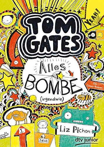 Tom Gates. Alles Bombe (irgendwie): Ein Comic-Roman