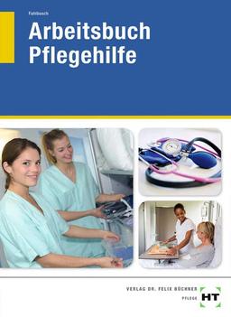 Arbeitsbuch Pflegehilfe