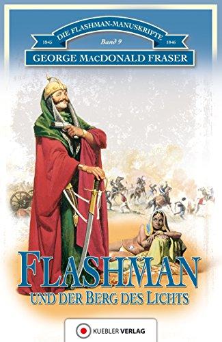 Flashman und der Berg des Lichts: Die Flashman-Manuskripte 9 - Flashman im 1. Sikh-Krieg 1845-46