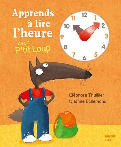 Apprends à lire l'heure avec P'tit Loup