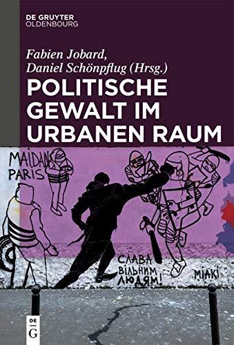 Politische Gewalt im urbanen Raum