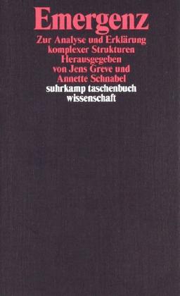 Emergenz: Zur Analyse und Erklärung komplexer Strukturen (suhrkamp taschenbuch wissenschaft)