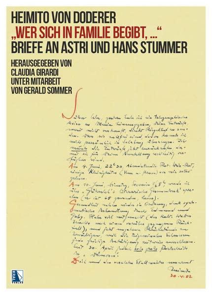 Wer sich in Familie begibt: Briefe an Astri und Hans v. Stummer Herausgegeben von Claudia Girardi und Gerald Sommer