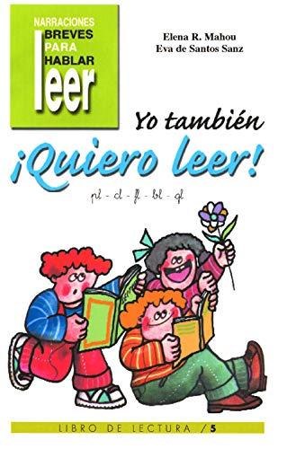 Yo También ¡Quiero Leer! 5 (Narraciones breves para hablar, leer y hacer, Band 7)