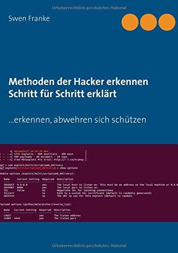 Methoden der Hacker erkennen. Schritt für Schritt erklärt: ... erkennen, abwehren sich schützen