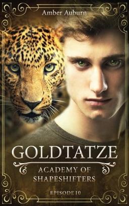 Goldtatze, Episode 10 - Fantasy-Serie (Academy of Shapeshifters)